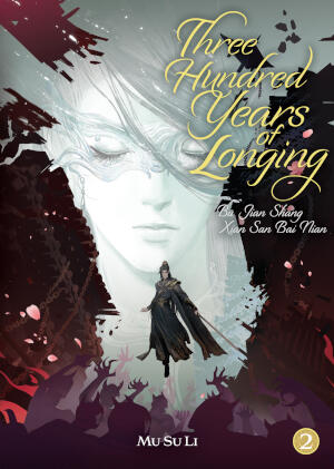 Three Hundred Years of Longing: Bu Jian Shang Xian San Bai Nian, Vol. 2